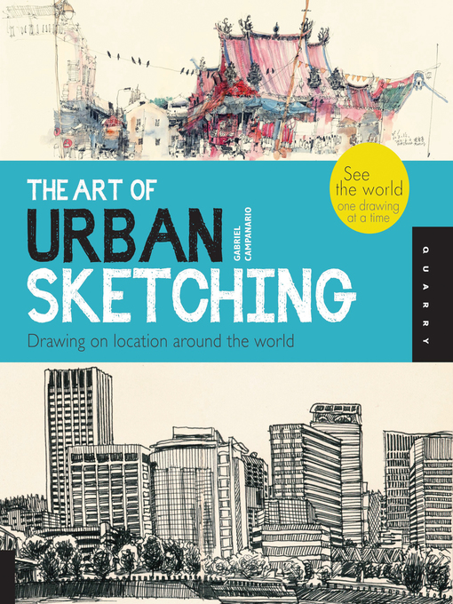 Title details for The Art of Urban Sketching by Gabriel Campanario - Available